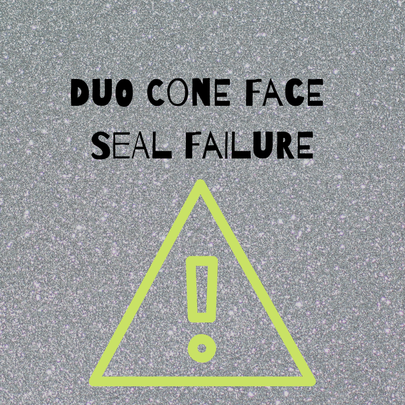Duo Cone Face Seal Failure